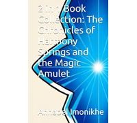 2 in 1 Book Collection: The Chronicles of Harmony Springs and the Magic Amulet