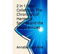 2 in 1 Book Collection: The Chronicles of Harmony Springs and the Magic Amulet