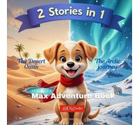 2-in-1 Max Adventure Book: The Desert Oasis & The Arctic Journey