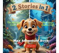 2-in-1 Max Adventure Book: The Missing Colors & The Ocean Queen’s Gift