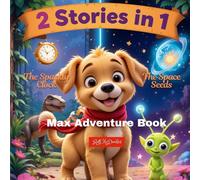 2-in-1 Max Adventure Book: The Sparkly Clock & The Space Seeds
