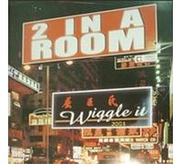 2 In A Room - 2 IN A ROOM / WIGGLE IT 2001