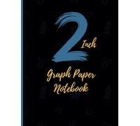 2-Inch Graph Paper Notebook: Math, Science, Art, and Project Planning - Large Square Grid for Students, Artists, and Professionals