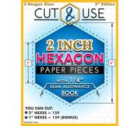 2 Inch Hexagons (Side Length) - Cut and Use Hexagon Templates Book for English Paper Piecing: 2" Hexies with 1/4" Seam Allowance | Pre-Marked Center ... Templates for Quilting, Patchwork & Crafts