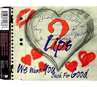 2 Lips - We Want You Back for Good/