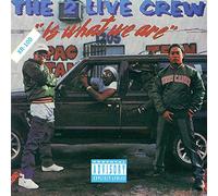 2 Live Crew - 2 Live Crew Is What We Are