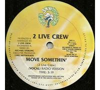 2 LIVE CREW - Move Somethin' [Import]
