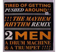 2 MEN, A DRUM MACHINE & A TRUMPET!!!! - tired of getting pushed around
