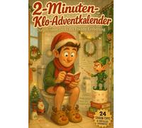 2-Minuten-Klo-Adventskalender - Die geheimen Tricks der Frauen-Eroberung: Der witzige Männer-Adventskalender mit täglichen Flirt-Hacks, Psychotricks & Charme-Missionen fürs stille Örtchen