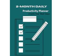2 Month Daily Productivity Planner - Create Your Best Days: Study Goals, Health Goals, Habit Tracker & Daily Planning Pages