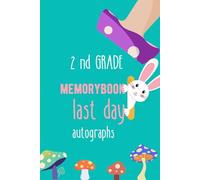 2 nd Grade Memory Book Last Day Autographs: Friends, Fun, and Memories from 2nd Grade.” “Autographs from My Wonderful Classmates ” four Grade Graduation Gifts for Boys Girls