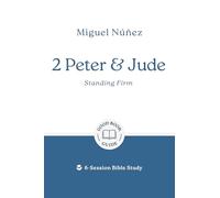 2 Peter & Jude: Standing Firm: 6-Session Bible Study (Easy-to-use Bible-study workbook with discussion questions and Leader’s Guide included, great for small groups)