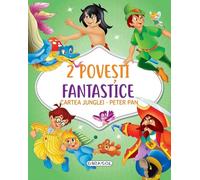 2 Povesti fantastice: Cartea Junglei. Peter Pan