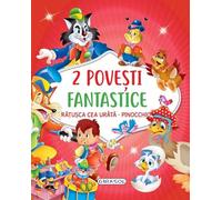 2 Povesti fantastice: Ratusca cea urata. Pinocchio