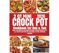 2 Qt Mini Crock Pot Cookbook For One And Two 2026: Quick & Easy Recipes for Busy Couples and Singles- Delicious Meals for One or Two, Perfect for Small Crock Pots, Fast Prep, and Minimal Ingredients