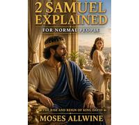 2 Samuel Explained: For Normal People