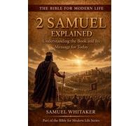2 Samuel Explained: Understanding the Book and Its Message for Today