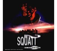 2 Squatt - D'oi Je Viens/Ou Je Vis