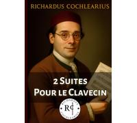 2 Suites Pour le Clavecin: Composing Baroque music in the 21st century.