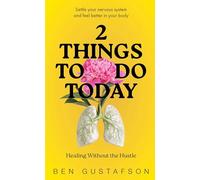 2 Things to Do Today: Healing Without the Hustle