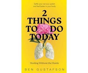 2 Things to Do Today: Healing Without the Hustle