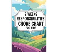 2 Weeks Responsibilities Chore Chart for Kids: 140 Pages to Build Routines, Track Tasks & Earn Rewards - The Ultimate Routine Builder for Children