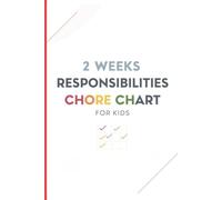 2 Weeks Responsibilities Chore Chart for Kids | Colorful Daily Task & Routine Planner with Notes and Photo Space | 6 x 9, 120 Pages