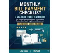 2-Year Monthly Bill Tracker Notebook: Household Budget Planner & Payment Organizer for Families, Includes Subscription Tracker, Debt Payoff Log & Annual Comparison | 1,872 Billing Records.