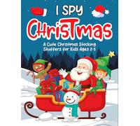 2 Year Old Christmas Gifts Girl Boy: I Spy Christmas Book: Holiday Search-and-find Adventure & Presents For Kids 2-3 | Boost Learning Through Play