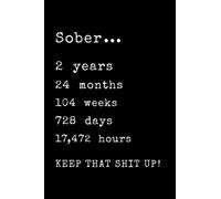 2 Years Sober:: Lined Journal / Notebook / Diary - 2nd Year of Sobriety Gift - Funny Practical Alternative to a Soberversary Card - Sobriety Gifts For Men and Women