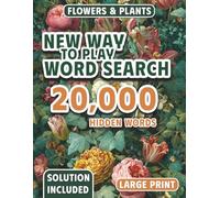 20,000 Hidden Words - Flowers & Plants Edition: A New Way to Play Word Search | The Almost Impossible Word Find