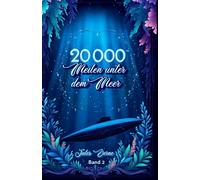 20.000 Meilen unter dem Meer -Band 2 - Illustrierte Klassiker- Ausgabe von Jules Verne: Mit neu gestalteten Illustrationen in tiefblauen Farben, (Farben der klassischen Literatur)