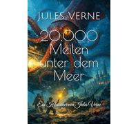 20.000 Meilen unter dem Meer: Ein Klassiker von Jules Verne