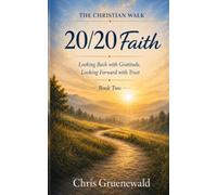 20/20 Faith: Looking Back with Gratitude, Looking Forward with Trust