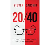 20/40: 12 Short Stories Foretelling Life in the Year 2040.