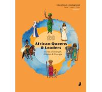 20 African Queens & Leaders: Volume 1: Stories of Strength, Wisdom & Courage: A Creative Reconstruction of African Heritage and Leadership