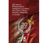 Libri Aa.Vv. - 20 Anni Di Partenariato Strategico Globale Tra Cina E Italia: Pas