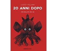 20 anni dopo. Una ballata del G8. Ediz. illustrata - Villani Lucio