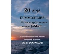 20 ans d‘immobilier: Et tout ce qu'on ne vous raconte jamais