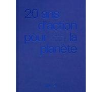 20 ans d'action pour la planète. Fondation Prince Albert II de Monaco