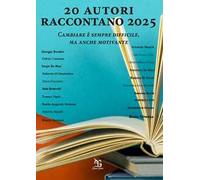 20 autori raccontano 2025. Cambiare è sempre difficile, ma anche motivante