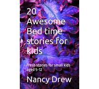 20 Awesome Bed time stories for kids: Fresh stories for small kids aged 5-12