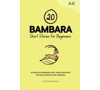 20 Bambara Short Stories for Beginners: An English-Bambara Dual-Language Book for Easy Reading and Learning