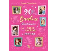 20 bambine straordinarie che hanno cambiato il mondo