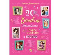 20 bambine straordinarie che hanno cambiato il mondo