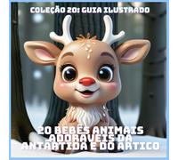 20 BEBÊS ANIMAIS ADORÁVEIS DA ANTÁRTIDA E DO ÁRTICO