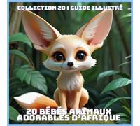 20 BÉBÉS ANIMAUX ADORABLES D’AFRIQUE
