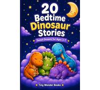 20 Bedtime Dinosaur Stories: sweet dreams for kids 3-7
