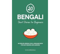 20 Bengali Short Stories for Beginners: An English-Bengali Dual-Language Book for Easy Reading and Learning