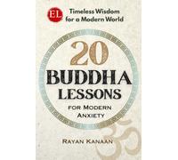 20 Buddha lessons for modern anxiety. Timeless wisdom for a modern world